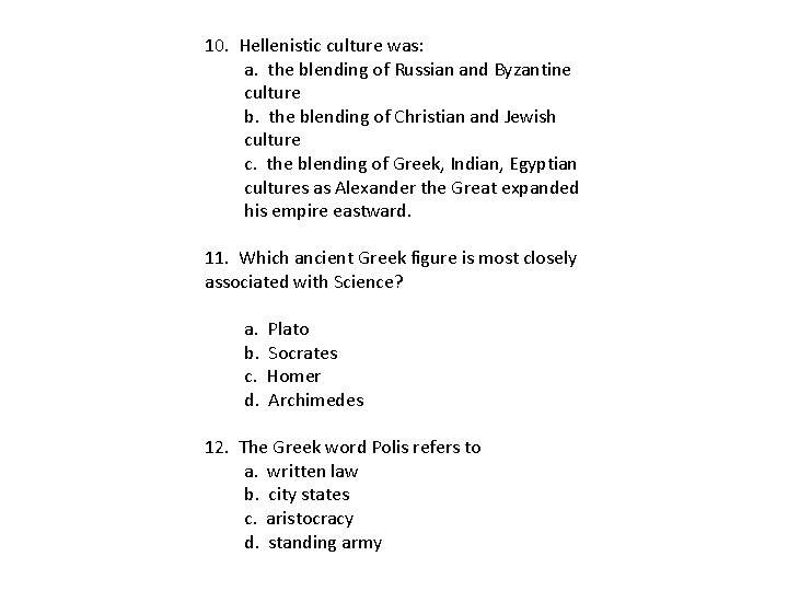 10. Hellenistic culture was: a. the blending of Russian and Byzantine culture b. the