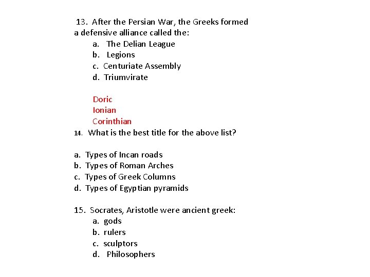  13. After the Persian War, the Greeks formed a defensive alliance called the: