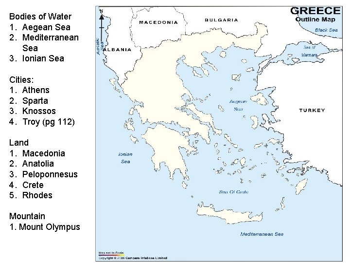 Bodies of Water 1. Aegean Sea 2. Mediterranean Sea 3. Ionian Sea Cities: 1.