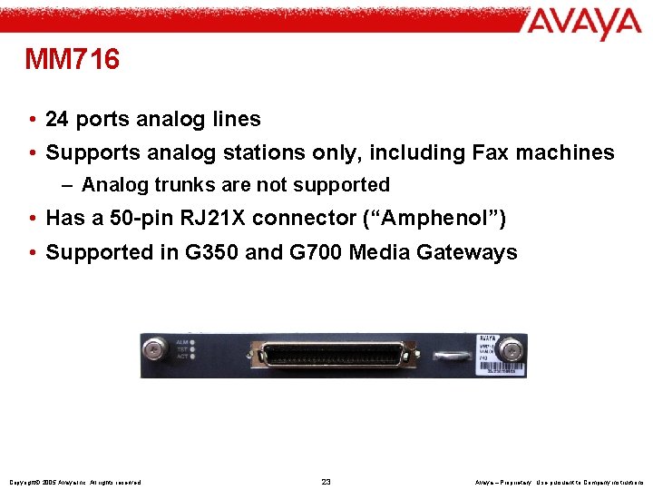MM 716 • 24 ports analog lines • Supports analog stations only, including Fax