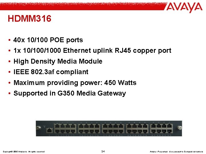 HDMM 316 • 40 x 10/100 POE ports • 1 x 10/1000 Ethernet uplink