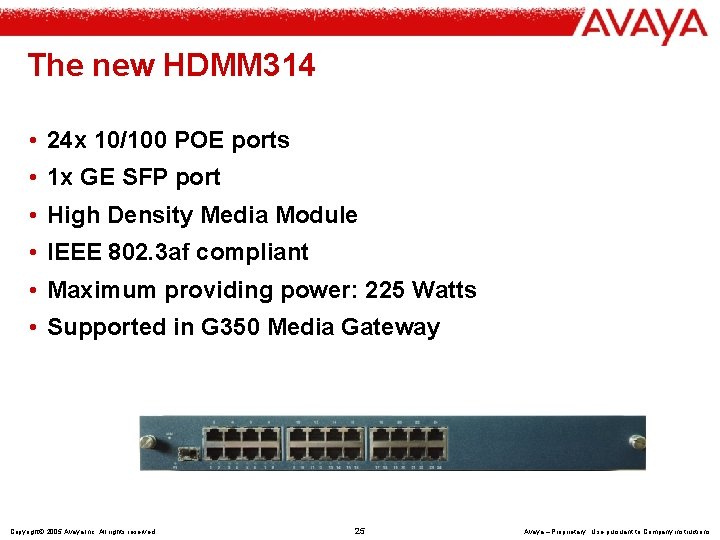 The new HDMM 314 • 24 x 10/100 POE ports • 1 x GE