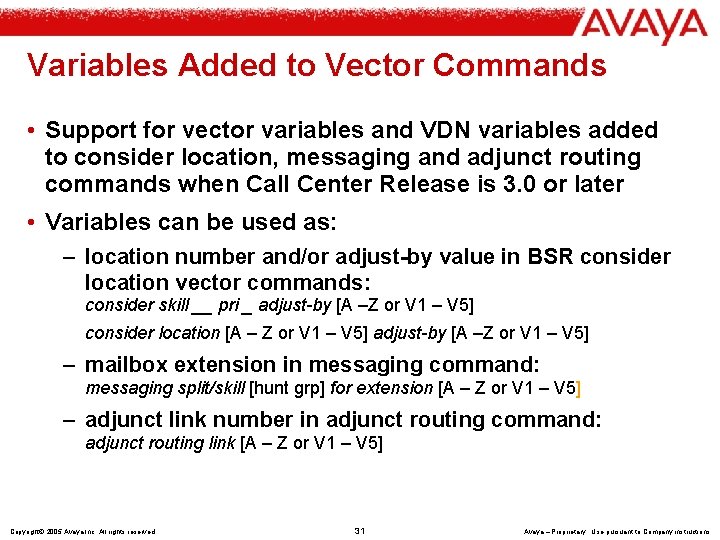 Variables Added to Vector Commands • Support for vector variables and VDN variables added