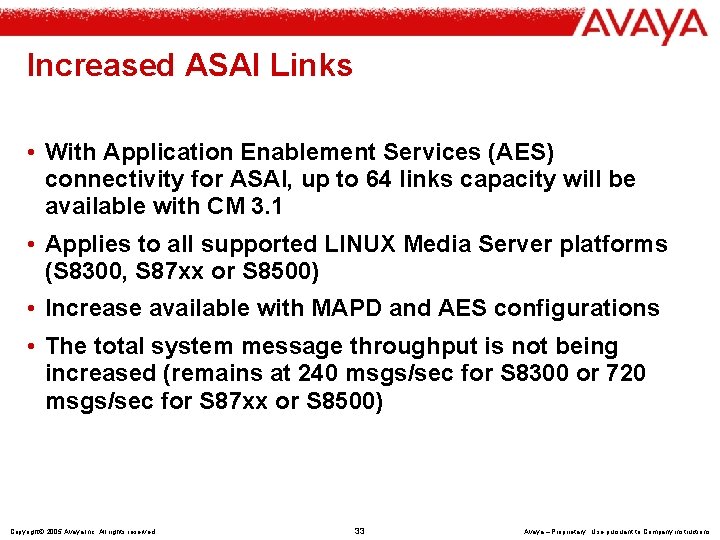Increased ASAI Links • With Application Enablement Services (AES) connectivity for ASAI, up to