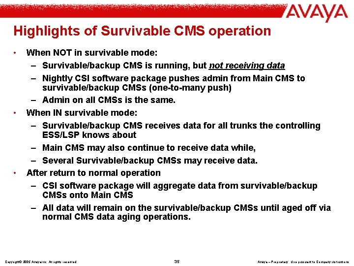 Highlights of Survivable CMS operation • • • When NOT in survivable mode: –