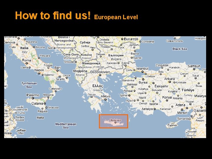 How to find us! European Level 