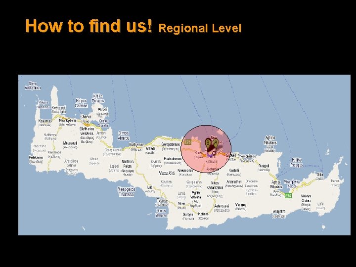 How to find us! Regional Level 