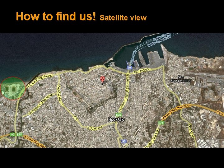 How to find us! Satellite view 