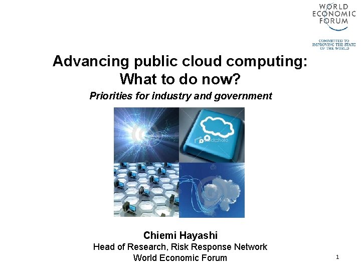 Advancing public cloud computing: What to do now? Priorities for industry and government Chiemi