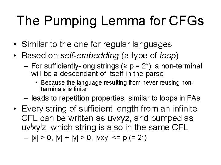 The Pumping Lemma for CFGs • Similar to the one for regular languages •