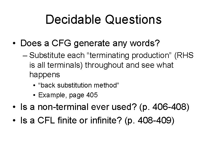 Decidable Questions • Does a CFG generate any words? – Substitute each “terminating production”