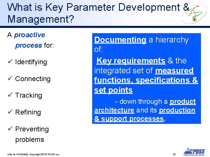 What is Key Parameter Development & Management? A proactive process for: ü Identifying ü