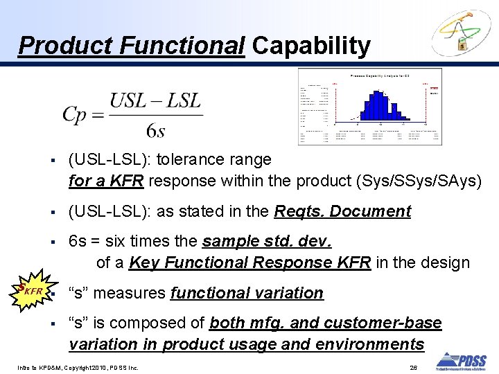 Product Functional Capability s. KFR § (USL-LSL): tolerance range for a KFR response within