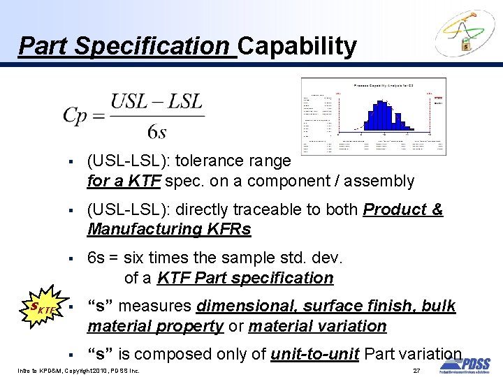 Part Specification Capability § (USL-LSL): tolerance range for a KTF spec. on a component