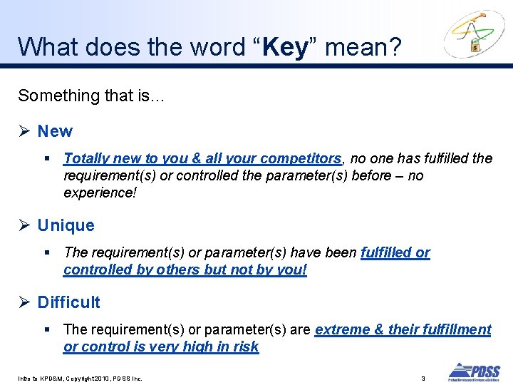 What does the word “Key” mean? Something that is… Ø New § Totally new