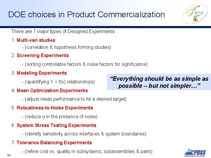 DOE choices in Product Commercialization There are 7 major types of Designed Experiments 1.