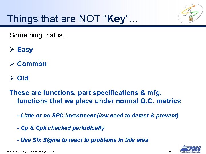Things that are NOT “Key”… Something that is… Ø Easy Ø Common Ø Old