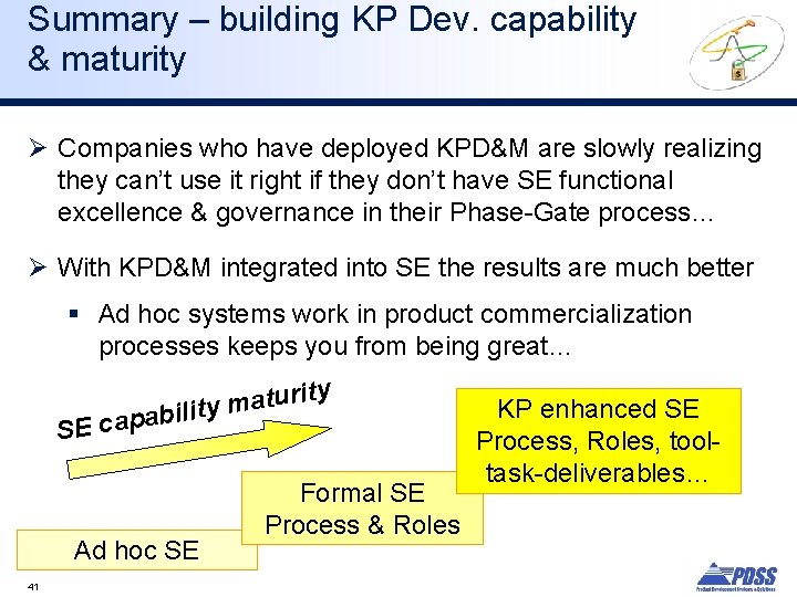 Summary – building KP Dev. capability & maturity Ø Companies who have deployed KPD&M