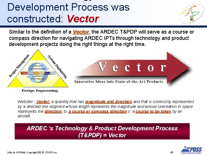 Development Process was constructed: Vector Similar to the definition of a Vector, the ARDEC