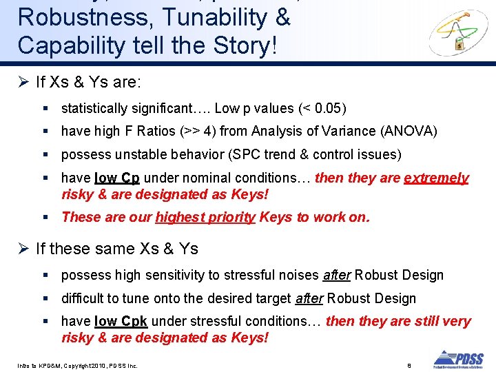 Robustness, Tunability & Capability tell the Story! Ø If Xs & Ys are: §