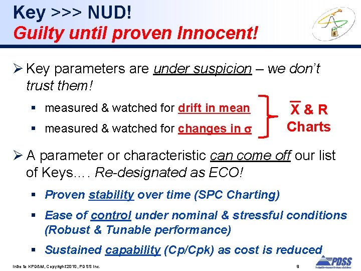 Key >>> NUD! Guilty until proven Innocent! Ø Key parameters are under suspicion –