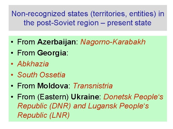 Non-recognized states (territories, entities) in the post-Soviet region – present state • • •