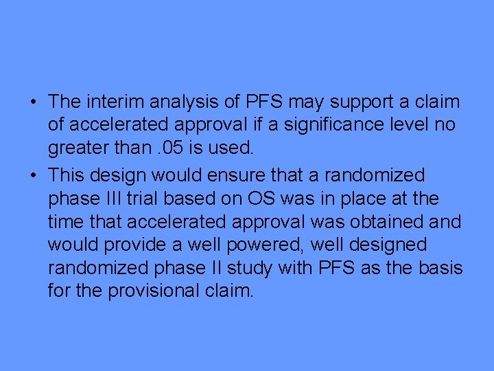  • The interim analysis of PFS may support a claim of accelerated approval