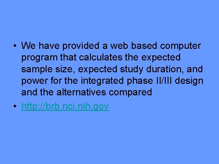  • We have provided a web based computer program that calculates the expected