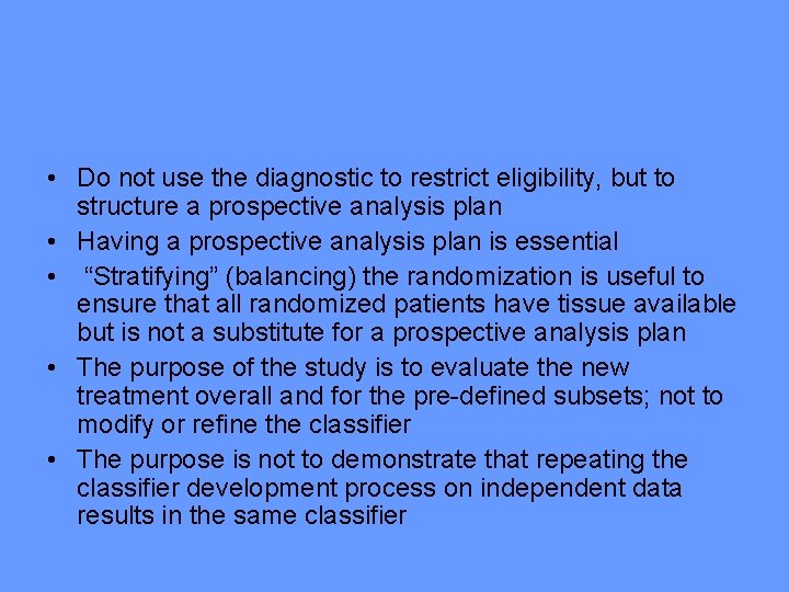  • Do not use the diagnostic to restrict eligibility, but to structure a
