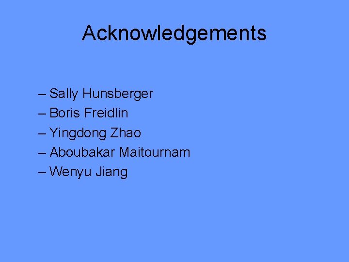 Acknowledgements – Sally Hunsberger – Boris Freidlin – Yingdong Zhao – Aboubakar Maitournam –