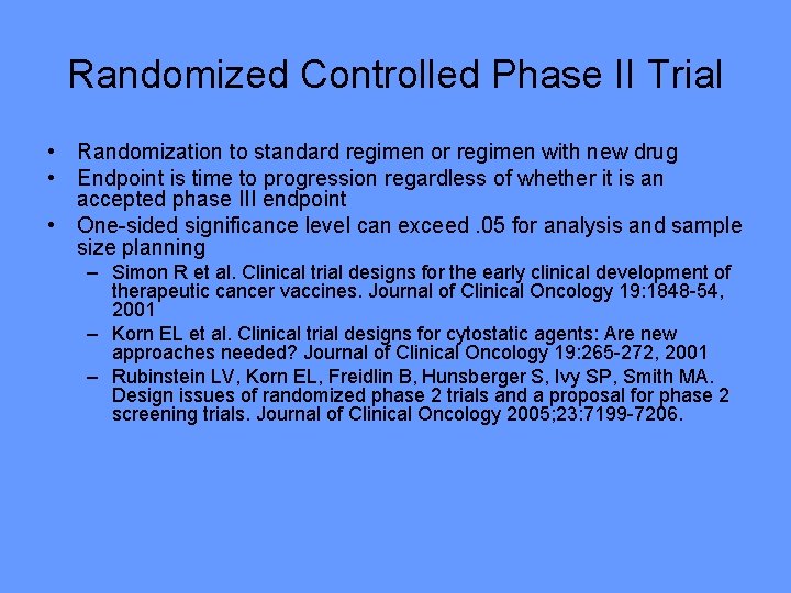 Randomized Controlled Phase II Trial • Randomization to standard regimen or regimen with new