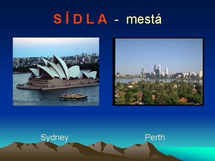 S Í D L A - mestá Sydney Perth 