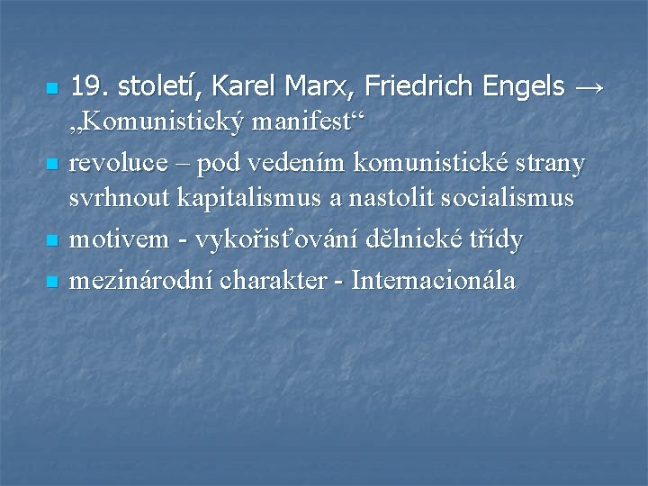 n n 19. století, Karel Marx, Friedrich Engels → „Komunistický manifest“ revoluce – pod