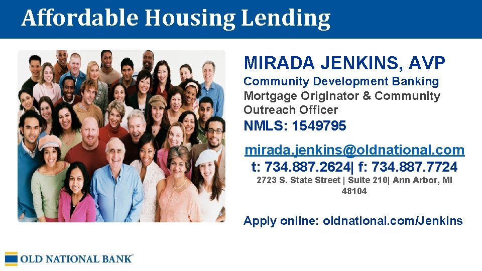 Affordable Housing Lending MIRADA JENKINS, AVP Community Development Banking Mortgage Originator & Community Outreach