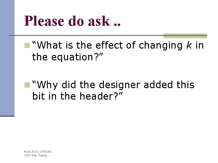 Please do ask. . n “What is the effect of changing k in the