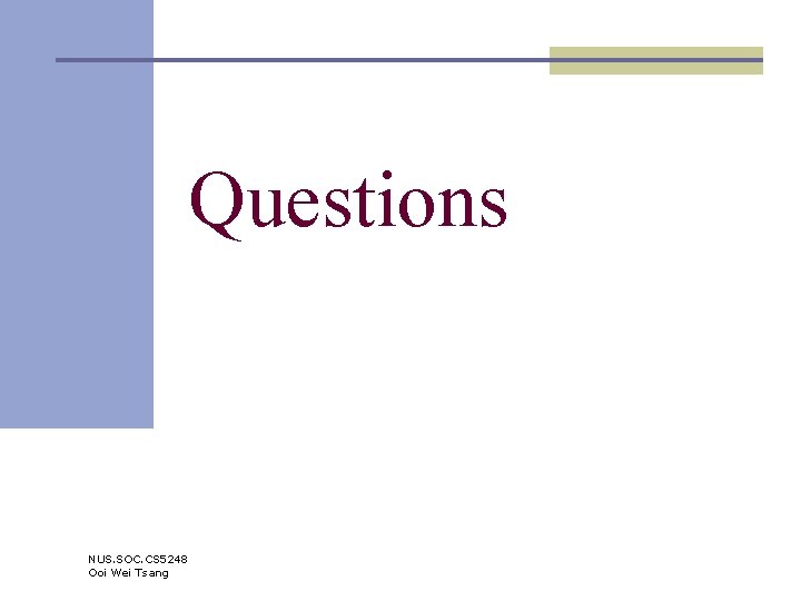 Questions NUS. SOC. CS 5248 Ooi Wei Tsang 
