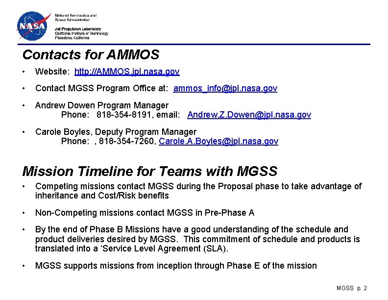 Contacts for AMMOS • Website: http: //AMMOS. jpl. nasa. gov • Contact MGSS Program