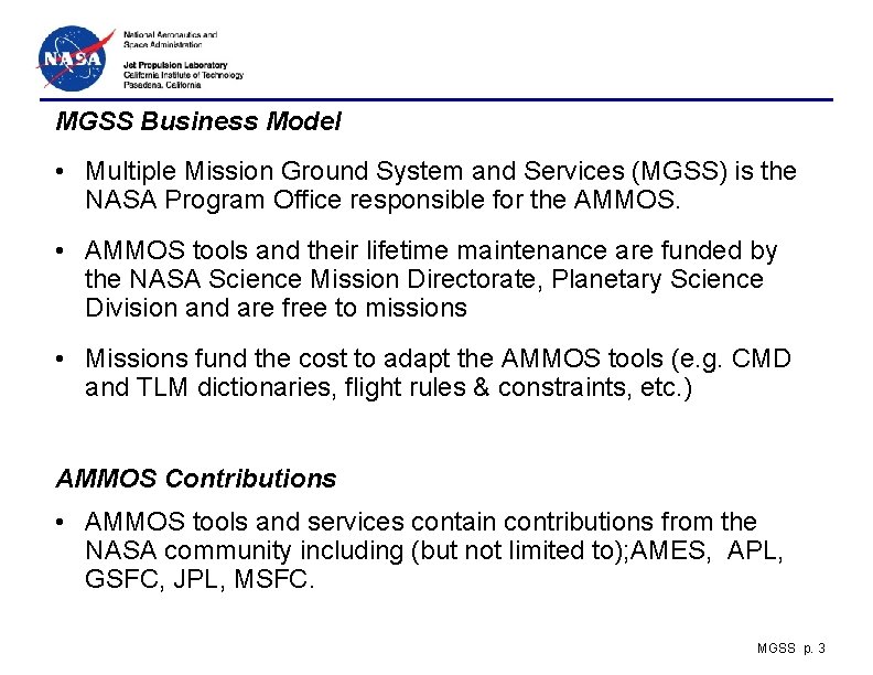 MGSS Business Model • Multiple Mission Ground System and Services (MGSS) is the NASA