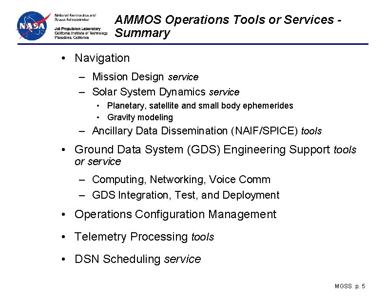 AMMOS Operations Tools or Services Summary • Navigation – Mission Design service – Solar