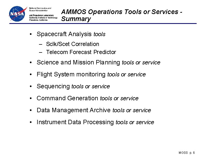 AMMOS Operations Tools or Services Summary • Spacecraft Analysis tools – Sclk/Scet Correlation –