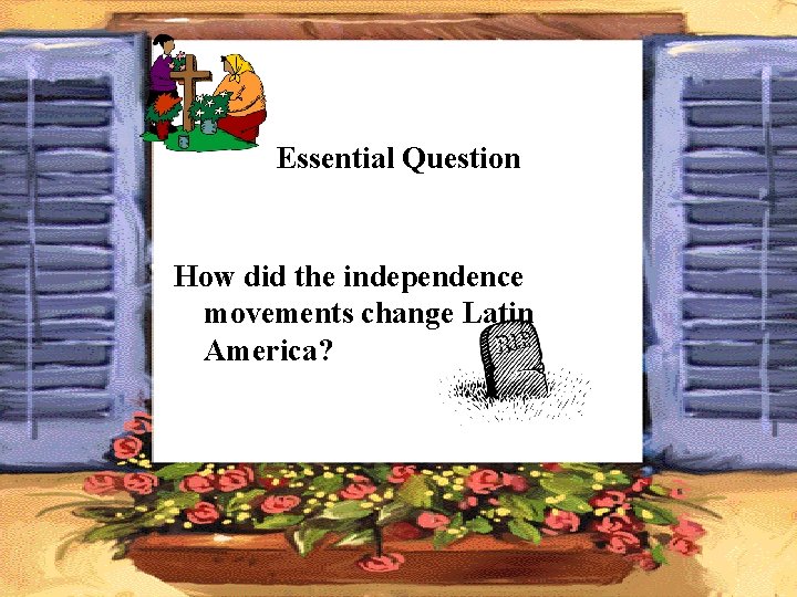 Essential Question How did the independence movements change Latin America? 