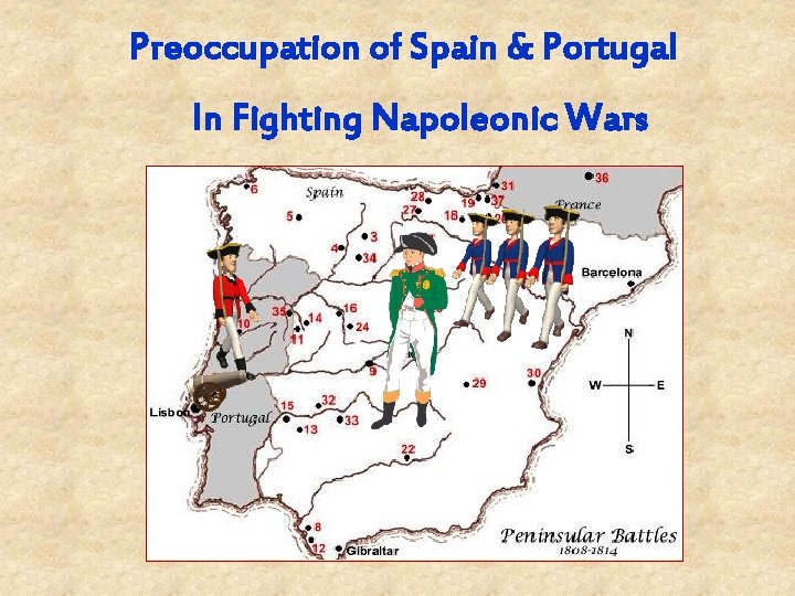 Preoccupation of Spain & Portugal In Fighting Napoleonic Wars 