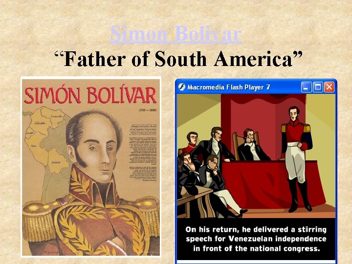 Simon Bolivar “Father of South America” 