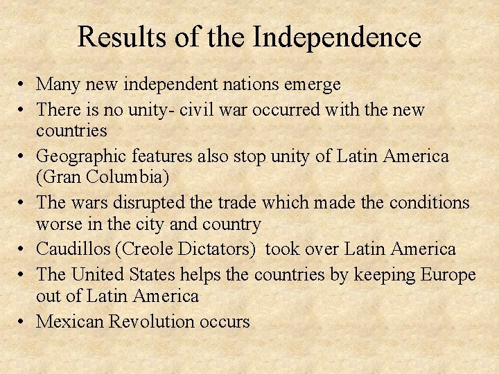 Results of the Independence • Many new independent nations emerge • There is no