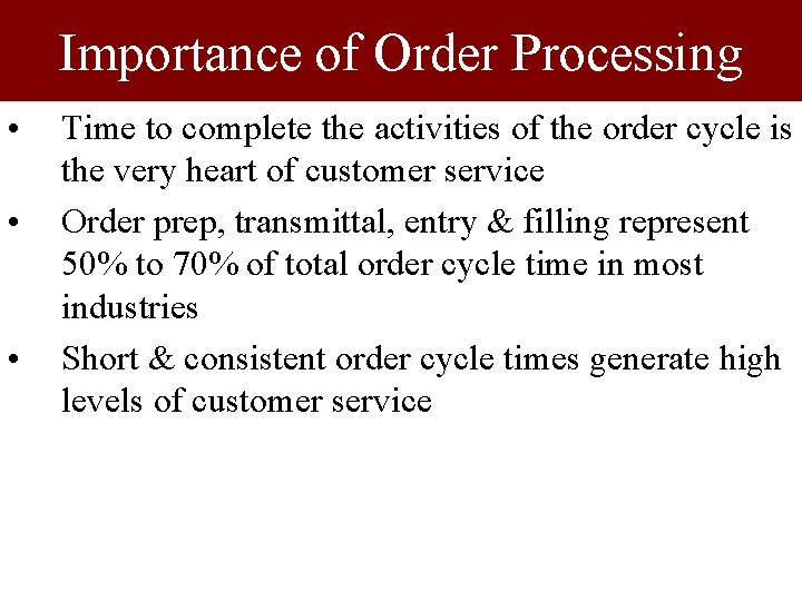 Importance of Order Processing • • • Time to complete the activities of the