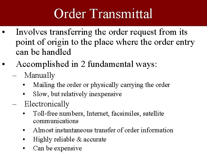 Order Transmittal • • Involves transferring the order request from its point of origin