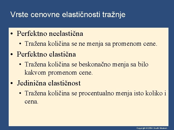 Vrste cenovne elastičnosti tražnje • Perfektno neelastična • Tražena količina se ne menja sa