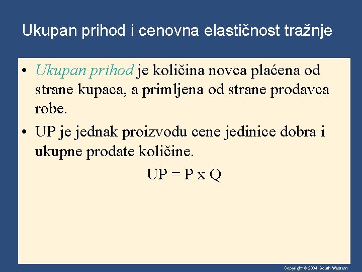 Ukupan prihod i cenovna elastičnost tražnje • Ukupan prihod je količina novca plaćena od