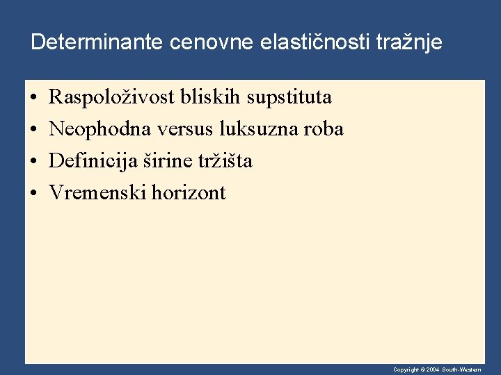 Determinante cenovne elastičnosti tražnje • • Raspoloživost bliskih supstituta Neophodna versus luksuzna roba Definicija