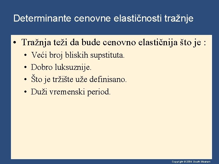 Determinante cenovne elastičnosti tražnje • Tražnja teži da bude cenovno elastičnija što je :